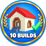 Finished 10 Builds! badge: a blue circular badge with a gold rim showing a red-roofed house with a green check mark, laurel leaves, and the text 10 BUILDS.